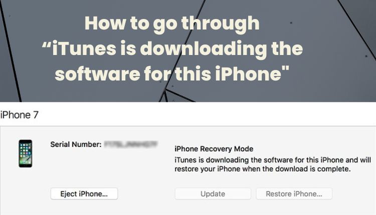 iTunes is downloading the software for this iPhone
